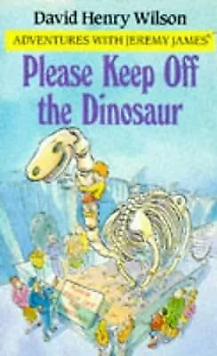 Please Keep Off the Dinosaur, Wilson, David Henry, Used; Good Book