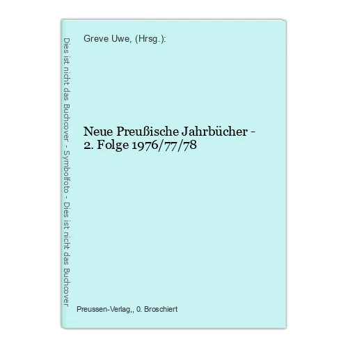 Neue Preußische Jahrbücher - 2. Folge 1976/77/78 Greve Uwe, (Hrsg.):