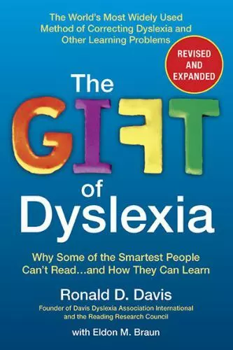 The Gift of Dyslexia: Why Some of the Smartest People Can't Read...and How They
