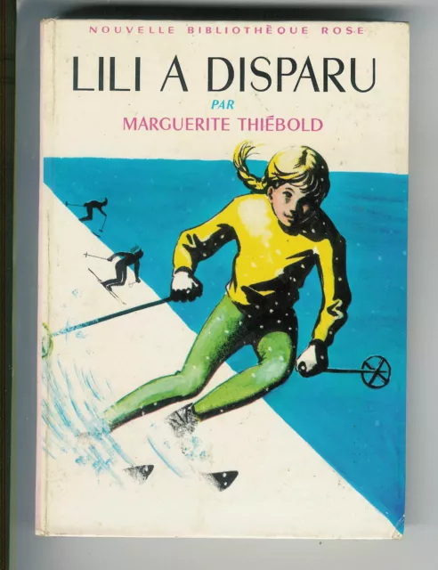Marguerite Thiébold : Lili a disparu - N° 297 " Editions Bibliothèque Rose "