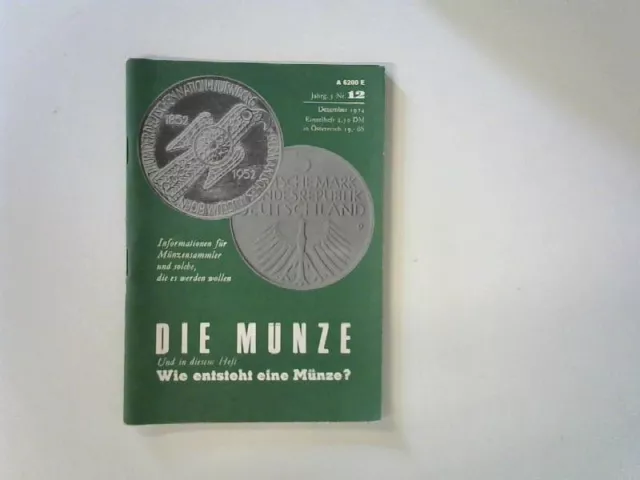 Die Münze. Jahrgang 5 Nr. 12 Dezember 1974 Titelthema: Wie entsteht eine Münze I