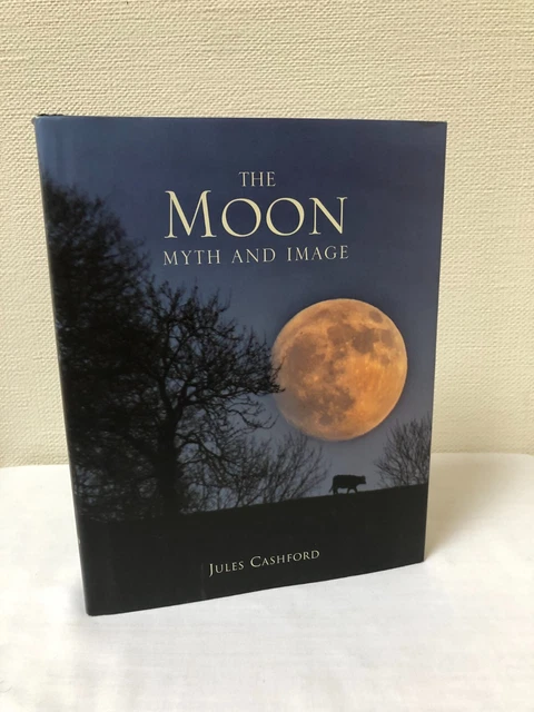 The Moon, Myth & Image by Jules Cashford. Hardback 2003 [HM]