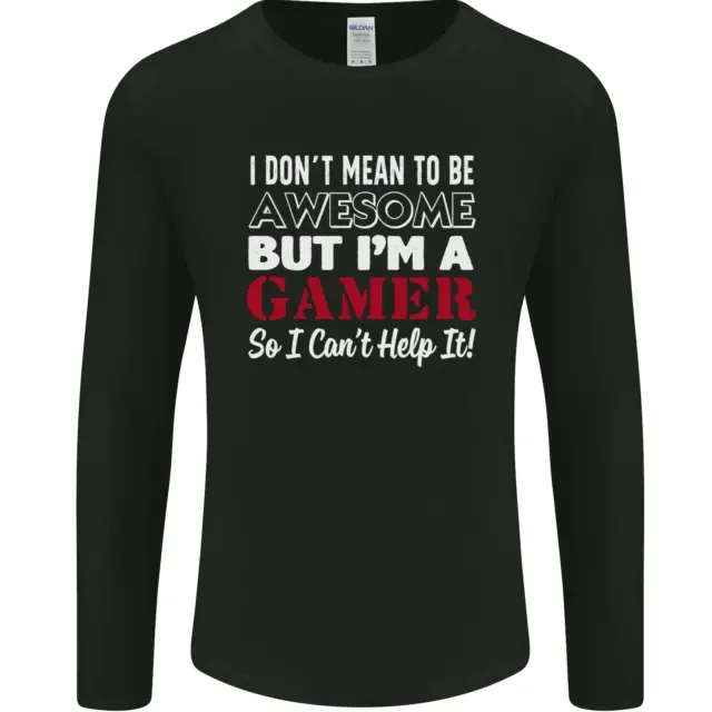 I Dont Mean to Be but Im a Gamer Gaming Mens Long Sleeve T-Shirt