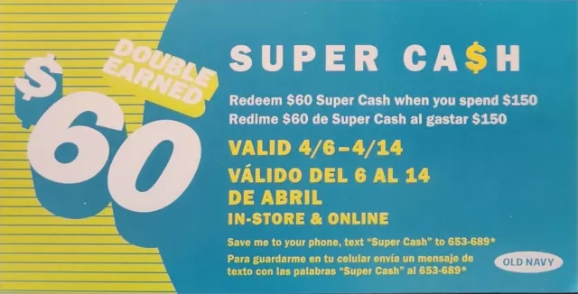 Old Navy Super Cash $60 Off $150 Valid 4/6 to  4/14 in Store or Online Exp 4/14