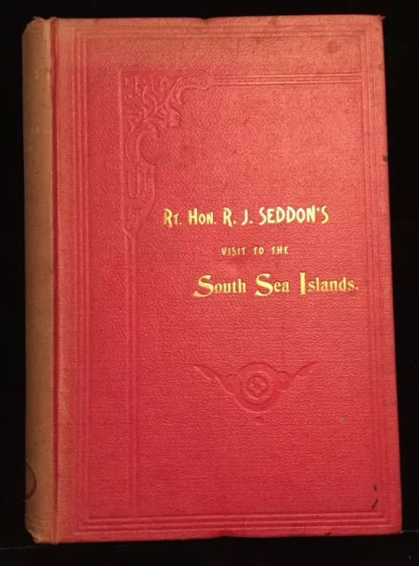 Antique Book - RJ Seddon Visit To The South Sea Islands 1900 1st Editio