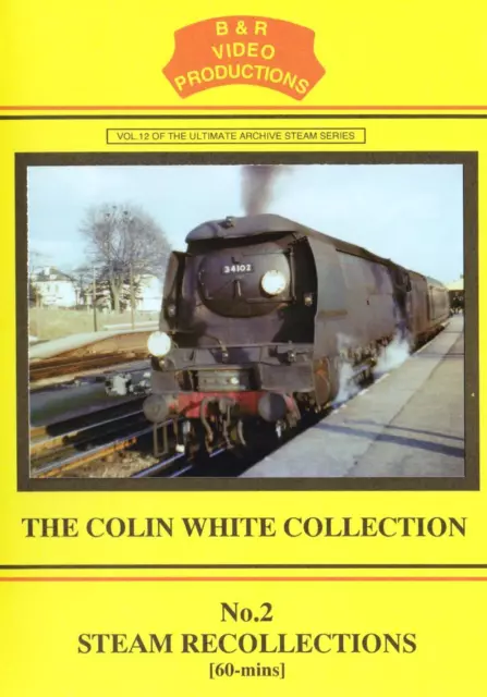 B&R No 12 Dvd: BR Steam Recollection Part 2: Kingmoor Croxley Green Loughborough