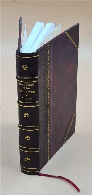 THE JOURNAL OF His First Voyage To America 1925 [Leather Bound] $117.46 ...