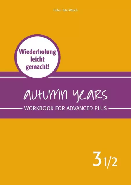 Autumn Years - Englisch für Senioren 3 1/2 - Advanced Plus - Workbook | deutsch