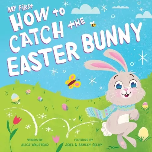 Alice Walstead My First How to Catch the Easter Bunny (Libro de cartón)