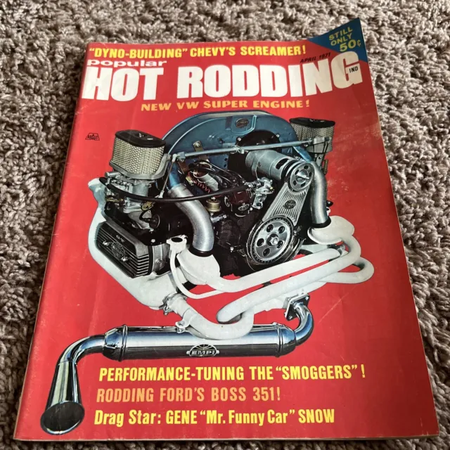 Popular Hot Rodding MAGAZINE,Apr '71,VW Super Engine,Ford Boss 351 Gene Snow BX4