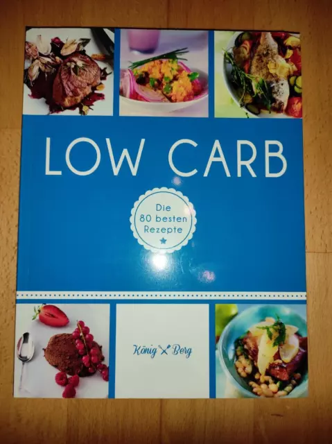 Low Carb die besten 80 Rezepte von König - Berg