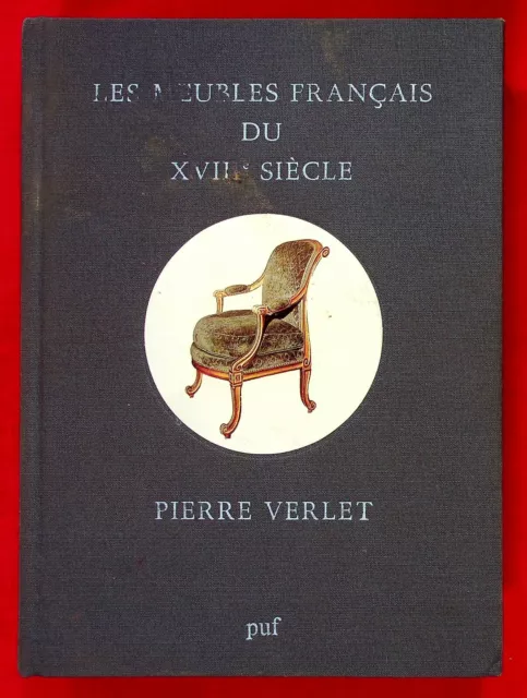 LES MEUBLES FRANCAIS DU XVIIe SIECLE - AMEUBLEMENT - PIERRE VERLET - ED. PUF