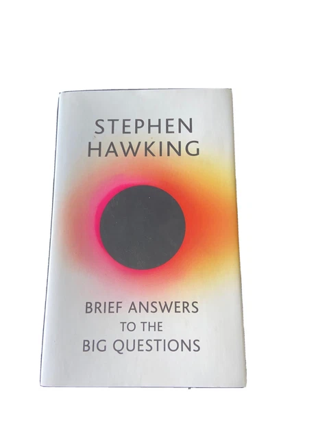Brief Answers to the Big Questions: the final book from Stephen Hawking by...