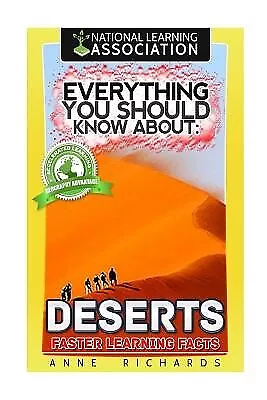 Everything You Should Know About: Deserts by Richards, Anne -Paperback