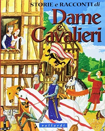 storie e racconti di dame e cavalieri aavv 8876963782