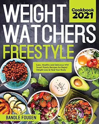 Weight Watchers Freestyle Cookbook 2021: Easy, Healthy and Delic