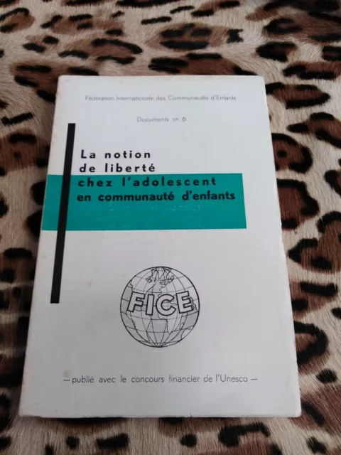 La notion de liberté chez l'adolescent en communauté d'enfants - FICE, 1960