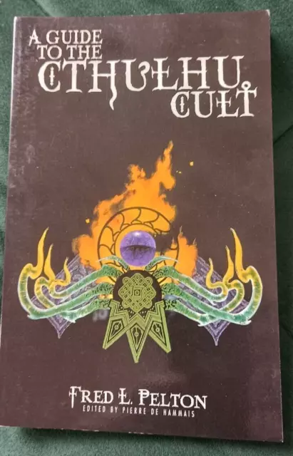 A Guide To The Cthulhu Cult Book. Fred L Pelton. Armitage House. Rare 1998 Ed.