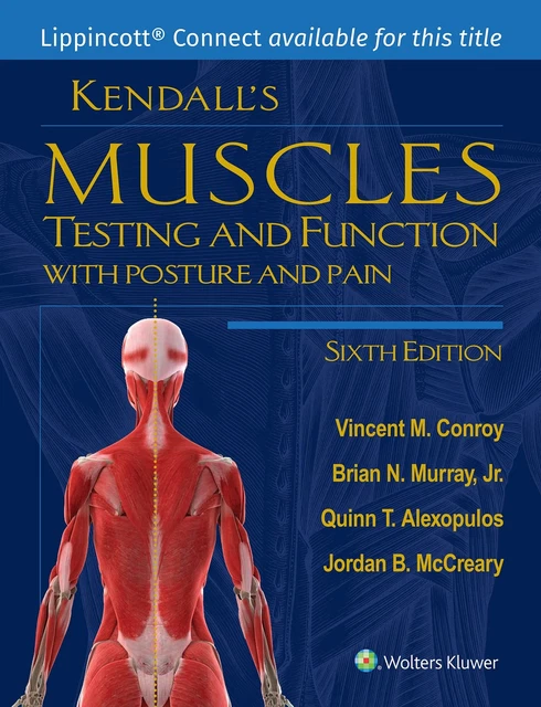 Kendall's Muscles: Testing and Function with Posture and Pain by Conroy PT DScPT
