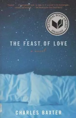The Feast of Love: A Novel - Paperback By Baxter, Charles - GOOD