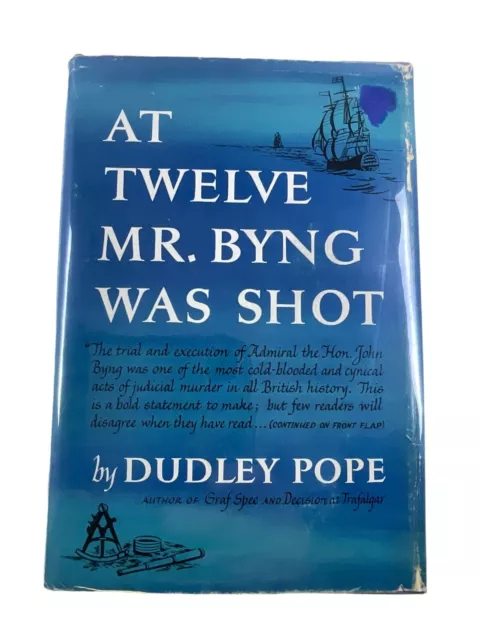 British RN Navy At Twelve Mr Byng Was Shot Dudley Pope Hardcover Reference Book