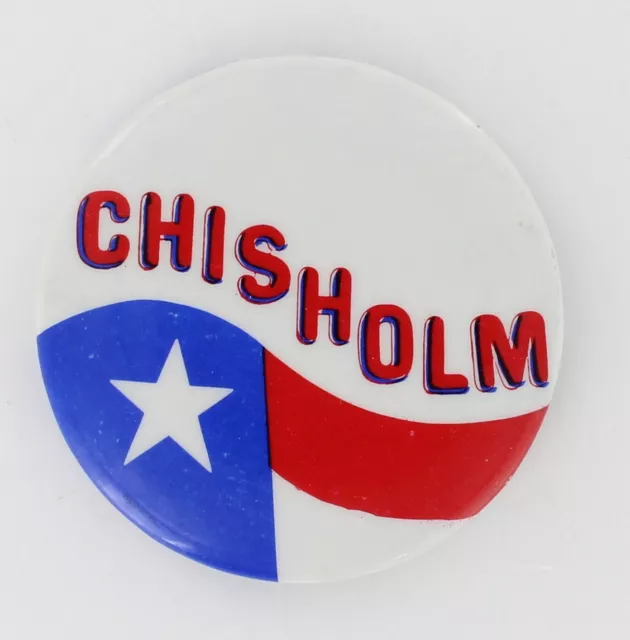 Shirley Chisholm 1972 Original Texas Primary Button Black Civil Rights P1638