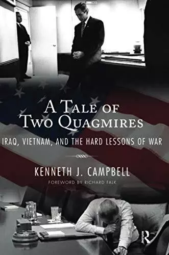 Tale of Two Quagmires: Iraq, Vietnam, and the Hard Lessons of Wa