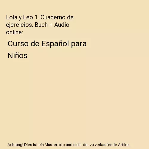 Lola y Leo 1. Cuaderno de ejercicios. Buch + Audio online: Curso de Español par