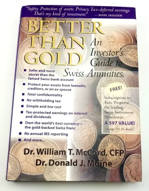 Better Than Gold : An Investors Guide to Swiss Annuities by William J. McCord...