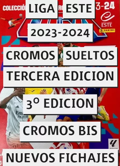 Elige Tus Cromos Liga Este  2023-24 Cromos Bis Ultimos Fichajes  Tercera Edición