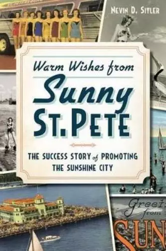 Nevin D. Sitler Warm Wishes from Sunny St. Pete (Paperback)