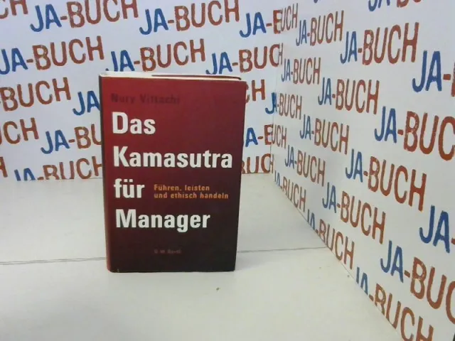 Das Kamasutra für Manager: Führen, leisten und ethisch handeln Vittachi, Nury:
