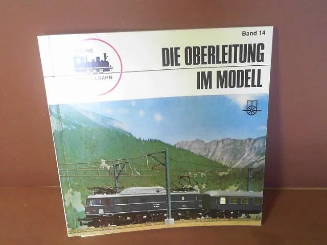 Die Oberleitung im Modell. (= Kleine Modellbahn-Reihe, Band 14). Spieth, Hans-Jo