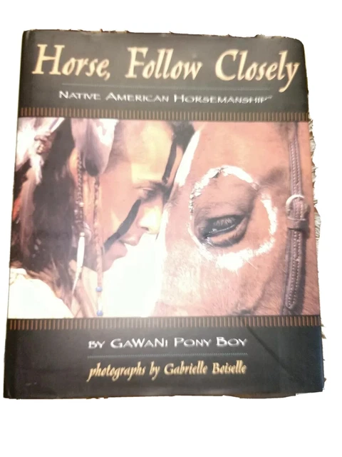 Book Horse Follow Closely Native American Horsemanship 34141 Hardcover 2001