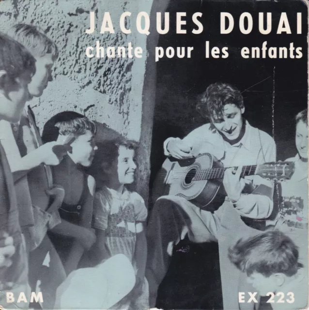 JACQUES DOUAI - VINYL 45 tours EP - CHANTE POUR LES ENFANTS 9 TITRES
