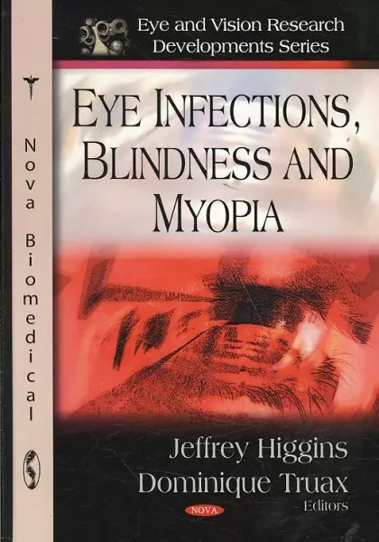 Eye Infections, Blindness and Myopia, Hardcover by Higgins, Jeffrey (EDT); Tr...