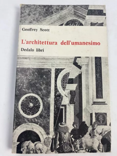 Geoffrey Scott, L'architettura dell'umanesimo (Dedalo libri 1978)