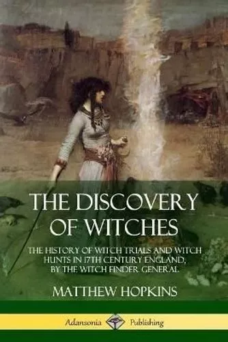 Discovery of Witches The History of Witch Trials and Witch Hunt... 9781387900275