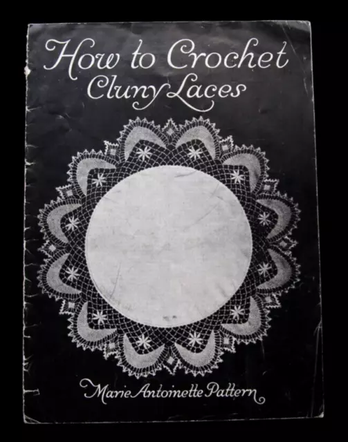 Vtg Antique "How To Crochet Cluny Laces" Marie Antoinette Pattern Book 1915-1916