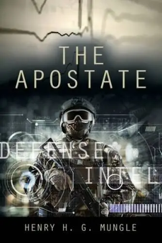 The Apostate - Paperback By Mungle, Henry H G - VERY GOOD