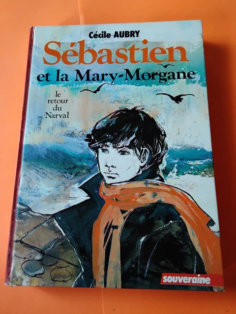 SÉBASTIEN ET LA Le retour du Narval Cécile Aubry Editions