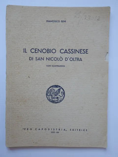 IL CENOBIO CASSINESE San Nicolò D'Oltra Francesco Semi ISTRIA Capodistria 1935