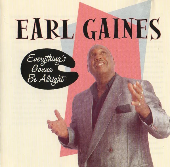 Earl Gaines - Everything's Gonna Be Alright (CD, Album)