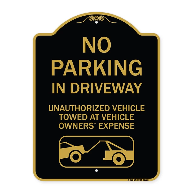 Designer Series - No Parking in Driveway Unauthorized Vehicles Towed Metal Sign