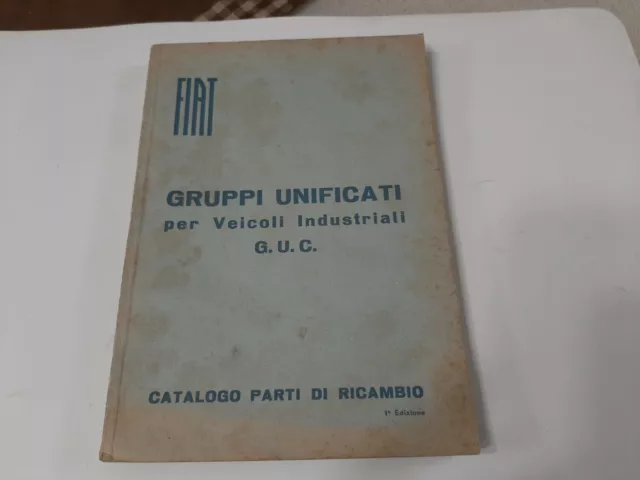 FIAT GRUPPI UNIFICATI libretto catalogo parti ricambio veicoli industriali G.U.C