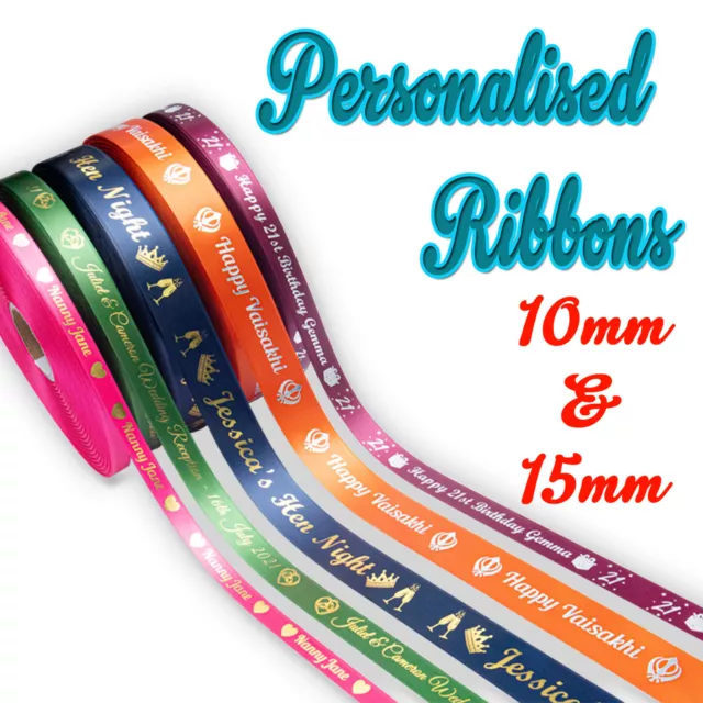 PERSONALISED RIBBON- 15mm - 10mm - FOIL PRINTED - Birthdays Christening Weddings