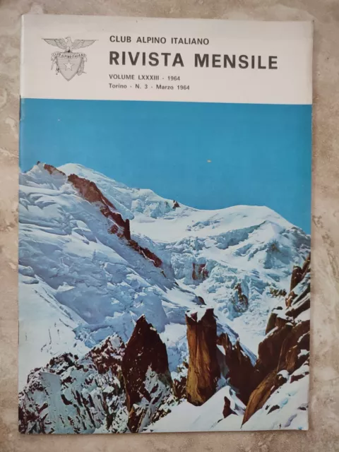 Rivista Mensile Del Club Alpino Italiano - N  3 Marzo 1964  Vol Lxxxiii(Ok3)