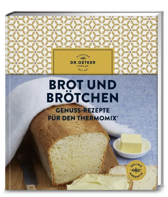 Brot und Brötchen Genuss-Rezepte für den Thermomix® Dr. Oetker Buch 144 S. 2017