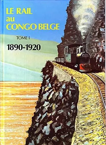 Le rail au Congo Belge | Tome 1 & Tome 2