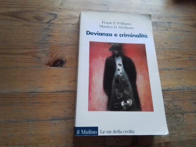 Devianza e criminalità, F.P. Williams III, M.D. McShane, Il Mulino 2001, 5o23
